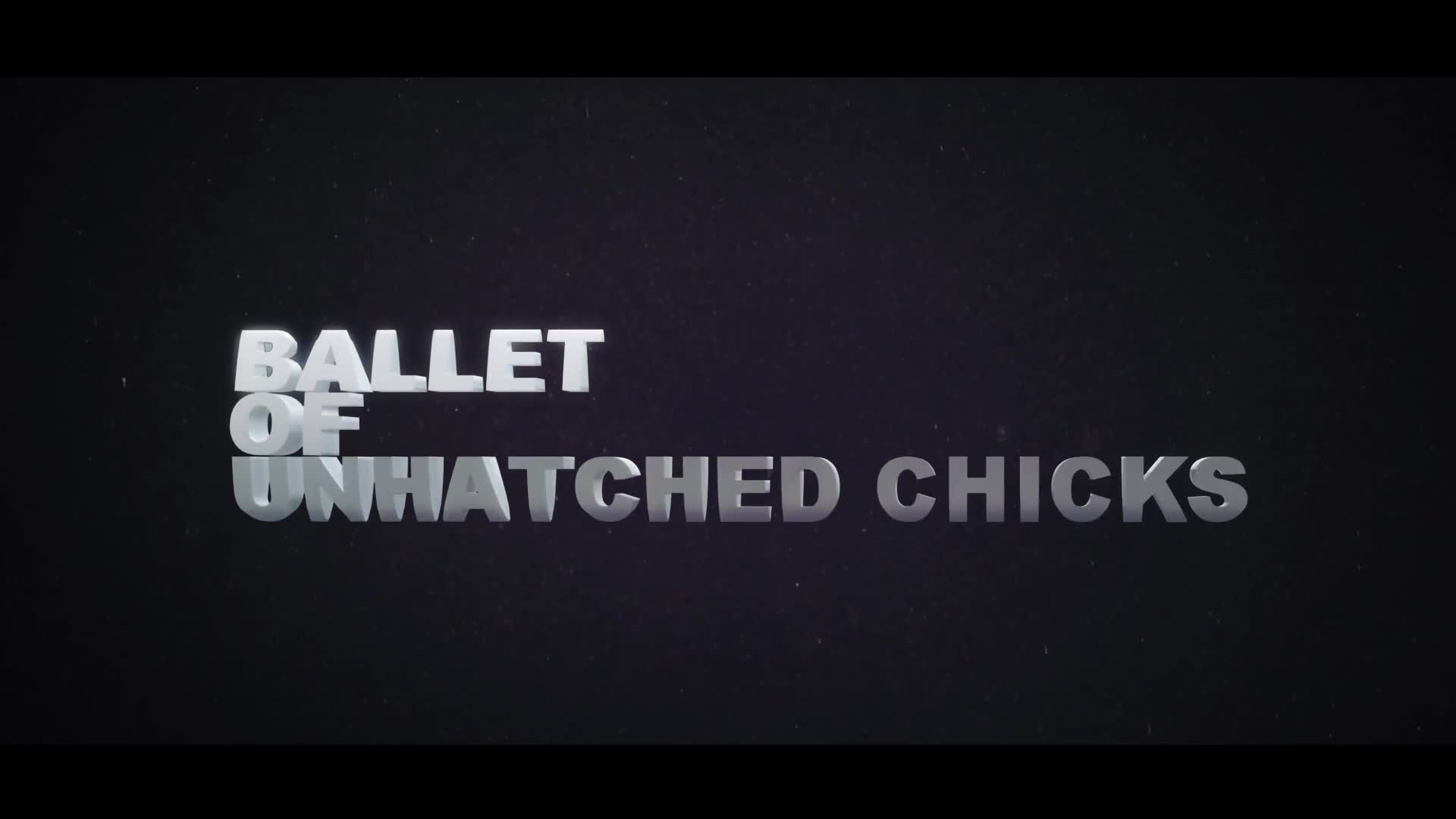 Ballet of Unhatched Chicks