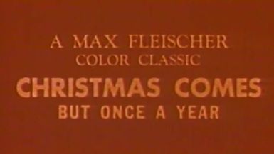 Christmas Comes But Once a Year