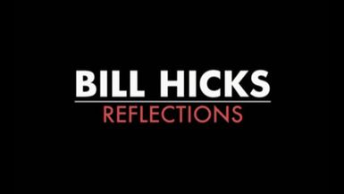 Bill Hicks: Reflections