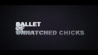 Ballet of Unhatched Chicks